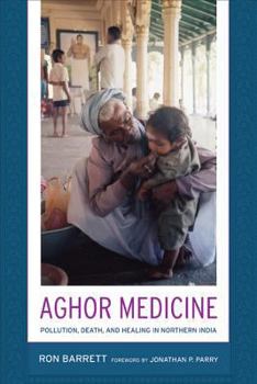 Paperback Aghor Medicine: Pollution, Death, and Healing in Northern India Book