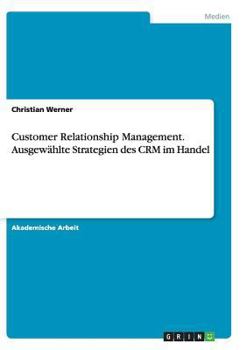 Paperback Customer Relationship Management. Ausgewählte Strategien des CRM im Handel [German] Book