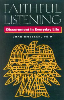 Paperback Faithful Listening: Discernment in Everyday Life Book