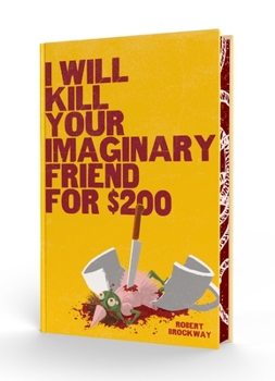 Hardcover I Will Kill Your Imaginary Friend for $200 Book