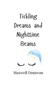 Paperback Tickling Dreams and Nighttime Beams Book