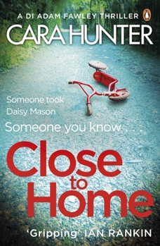 Close to Home - Book #1 of the DI Adam Fawley
