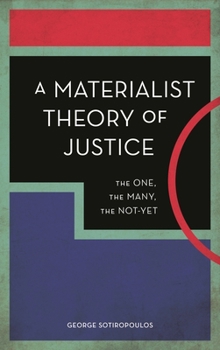 Paperback Materialist Theory of Justice: The One, the Many, the Not-Yet Book