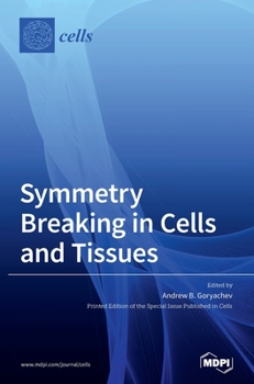 Hardcover Symmetry Breaking in Cells and Tissues Book