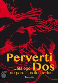 Paperback Pervertidos: Catalogo de Parafilias Ilustradas [Spanish] Book