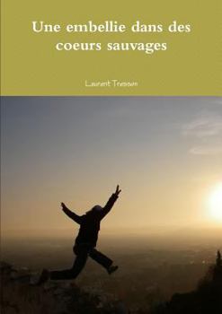 Paperback Une embellie dans des coeurs sauvages [French] Book