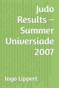 Paperback Judo Results - Summer Universiade 2007 Book