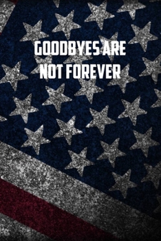goodbyes are not forever: 6x9 Journal christmas gift for under 10 dollars military spouse journal