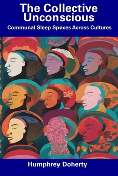 Paperback The Collective Unconscious: Communal Sleep Spaces Across Cultures Book
