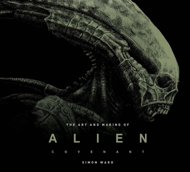 Hardcover The Art and Making of Alien: Covenant Book