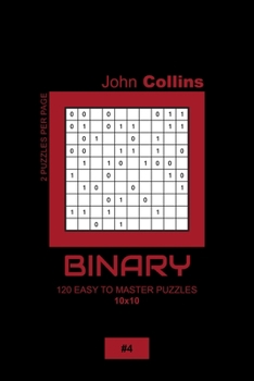 Paperback Binary - 120 Easy To Master Puzzles 10x10 - 4 Book