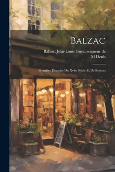 Paperback Balzac: Première Ébauche Du Xviie Siècle Et De Bossuet [French] Book