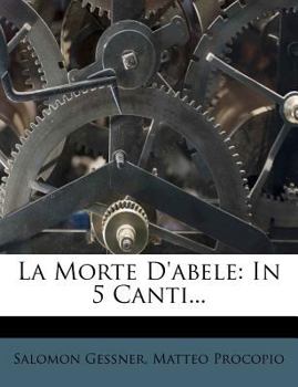 Paperback La Morte d'Abele: In 5 Canti... [Italian] Book