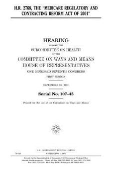 H.R. 2768, the "Medicare Regulatory and Contracting Reform Act of 2001"