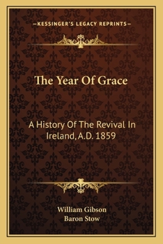 Paperback The Year Of Grace: A History Of The Revival In Ireland, A.D. 1859 Book