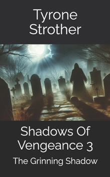 Shadows Of Vengeance 3: The Grinning Shadow