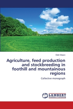 Paperback Agriculture, feed production and stockbreeding in foothill and mountainous regions Book