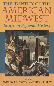 Paperback The Identity of the American Midwest: Essays on Regional History Book