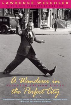 Paperback A Wanderer in the Perfect City: Selected Passion Pieces Book