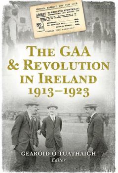 Hardcover The Gaa & Revolution in Ireland 1913-1923 Book