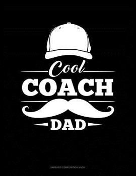 Paperback Cool Coach Dad: Unruled Composition Book