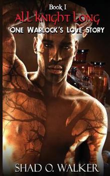 All Knight Long - Book #1 of the One Warlock's Love Story