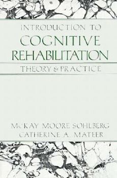 Hardcover Introduction to Cognitive Rehabilitation: Theory and Practice Book