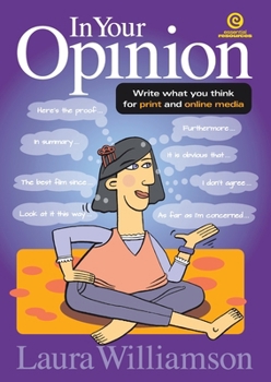 Paperback In Your Opinion: Write what you think for print and online media Book