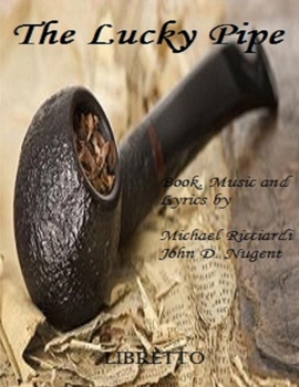 The Lucky Pipe: Libretto