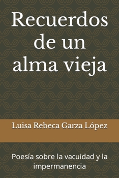 Paperback Recuerdos de un alma vieja: Poesía sobre la vacuidad y la impermanencia [Spanish] Book