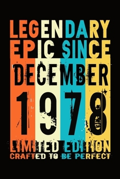 Epic since December 1978 : Birthday gift Notebook :Great Gift Journal for Family /Women/Men/Boss/Coworkers/Colleagues/Students/Friends.: Lined ... 110 Pages, 6x9, Soft Cover, Matte Finish