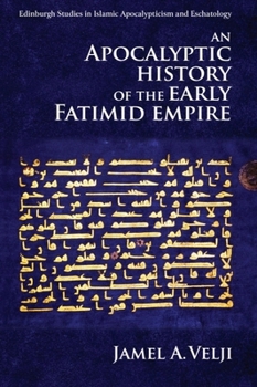 Paperback An Apocalyptic History of the Early Fatimid Empire Book