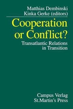 Hardcover Cooperation or Conflict?: Transatlantic Relations in Transition (Studien Der Hessischen Stiftung Friedens- Und Konfliktforschung, Bd 31) Book