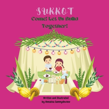 Paperback Sukkot, Come! Let Us Build Together! Book