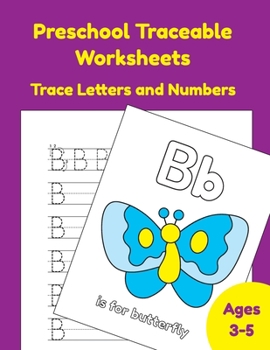 Paperback Preschool Traceable Worksheets Trace Letters And Numbers Ages 3-5: Learning To Write Letters And Numbers Book