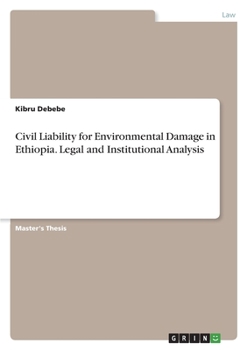 Paperback Civil Liability for Environmental Damage in Ethiopia. Legal and Institutional Analysis Book
