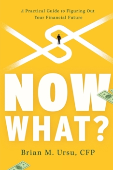 Paperback Now What?: A Practical Guide to Figuring Out Your Financial Future Book