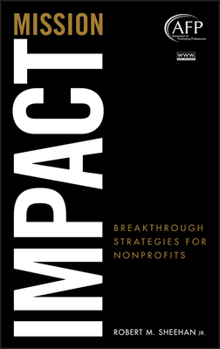 Hardcover Mission Impact: Breakthrough Strategies for Nonprofits Book