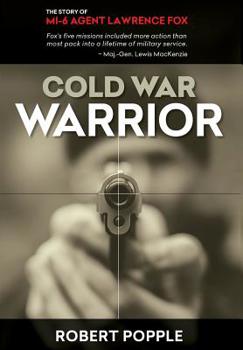 Hardcover Cold War Warrior: Canadian MI-6 Agent Lawrence Fox Book
