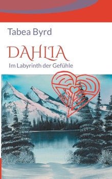 Paperback Dahlia: Im Labyrinth der Gefühle [German] Book
