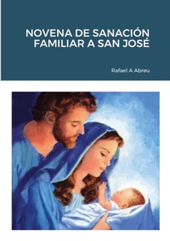 Paperback Novena de Sanación Familiar a San José [Spanish] Book