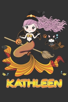 Paperback Kathleen: Kathleen Halloween Beautiful Mermaid Witch, Create An Emotional Moment For Kathleen?, Show Kathleen You Care With This Book