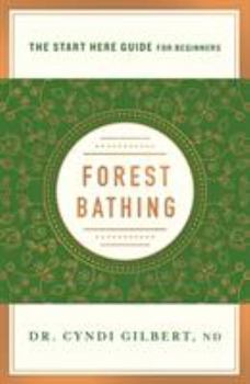 Forest Bathing: A Start Here Guide - Book  of the A Start Here Guide for Beginners