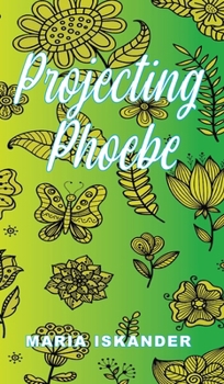 Hardcover Projecting Phoebe Book
