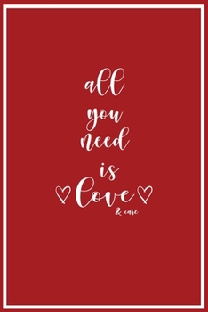 Lied Journal: All You Need Is Love and Care : Red and White Color Cover Journal for the Special Person