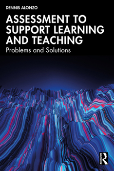 Paperback Assessment to Support Learning and Teaching: Problems and Solutions Book