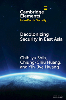 Paperback Decolonizing Security in East Asia Book