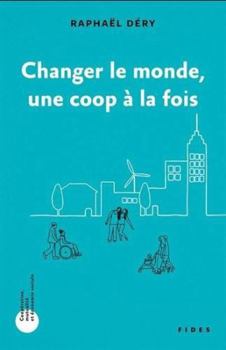 Paperback Changer le monde une coop à la fois [French] Book