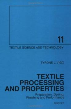 Hardcover Textile Processing and Properties: Preparation, Dyeing, Finishing and Performance Volume 11 Book