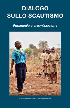 Paperback Dialogo sullo Scautismo: Pedagogia e organizzazione [Italian] Book